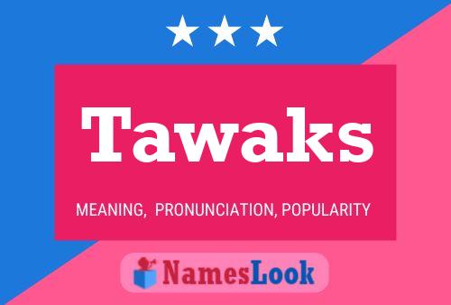 Póster del nombre Tawaks