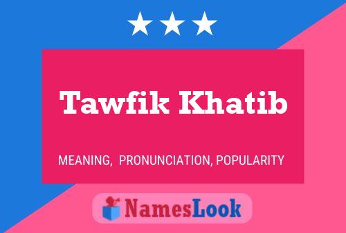 Póster del nombre Tawfik Khatib