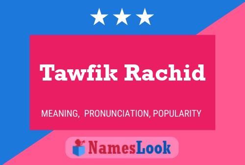 Póster del nombre Tawfik Rachid