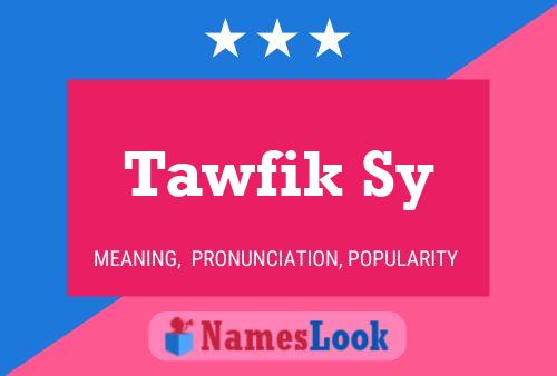 Póster del nombre Tawfik Sy