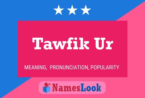 Póster del nombre Tawfik Ur