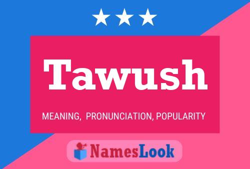 Póster del nombre Tawush