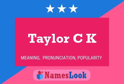 Póster del nombre Taylor C K