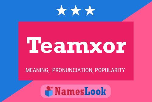 Póster del nombre Teamxor