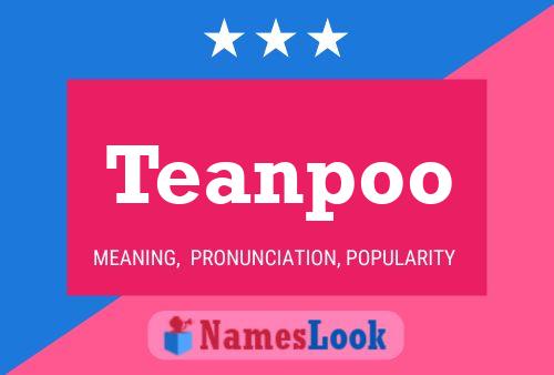 Póster del nombre Teanpoo