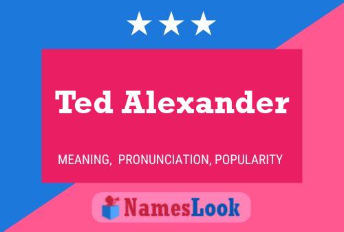 Póster del nombre Ted Alexander