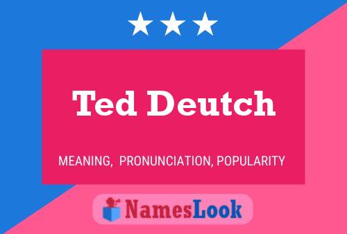 Póster del nombre Ted Deutch