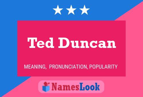 Póster del nombre Ted Duncan