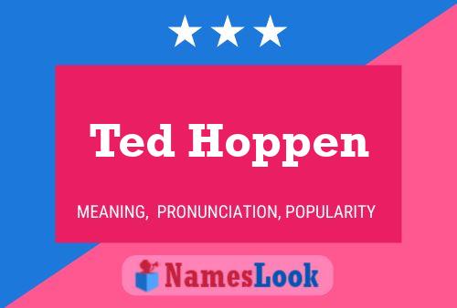 Póster del nombre Ted Hoppen