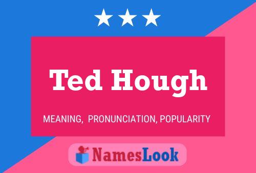 Póster del nombre Ted Hough