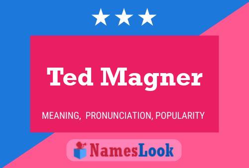 Póster del nombre Ted Magner