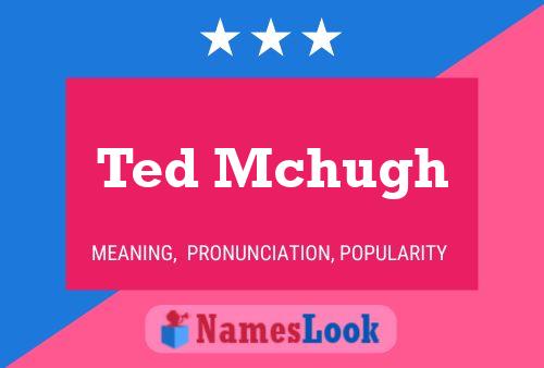 Póster del nombre Ted Mchugh