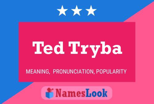 Póster del nombre Ted Tryba