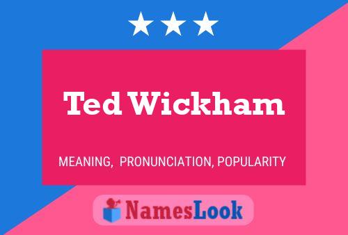 Póster del nombre Ted Wickham