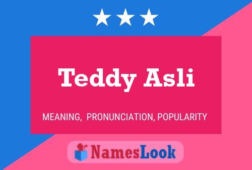 Póster del nombre Teddy Asli