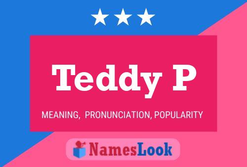 Póster del nombre Teddy P