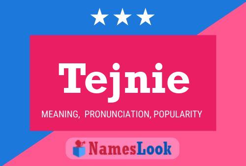 Póster del nombre Tejnie