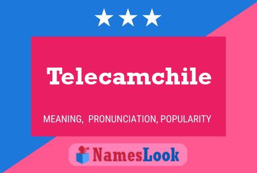 Póster del nombre Telecamchile