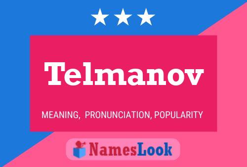 Póster del nombre Telmanov