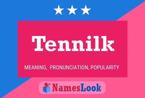 Póster del nombre Tennilk