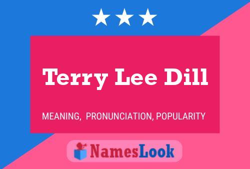 Póster del nombre Terry Lee Dill