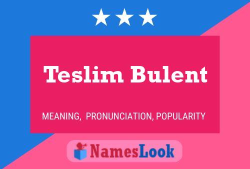 Póster del nombre Teslim Bulent