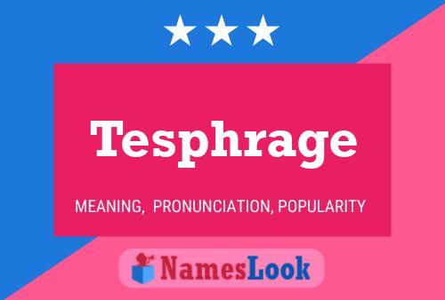 Póster del nombre Tesphrage