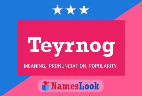 Póster del nombre Teyrnog