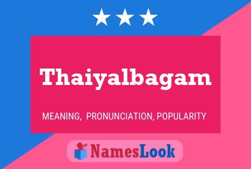 Póster del nombre Thaiyalbagam