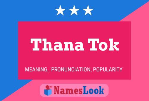 Póster del nombre Thana Tok