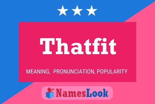 Póster del nombre Thatfit