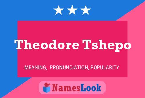 Póster del nombre Theodore Tshepo