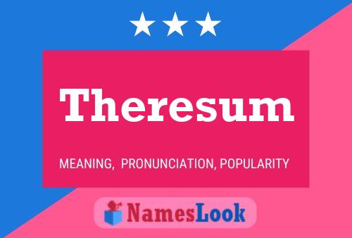 Póster del nombre Theresum