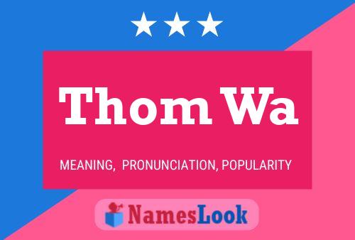 Póster del nombre Thom Wa