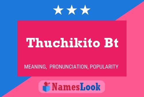 Póster del nombre Thuchikito Bt