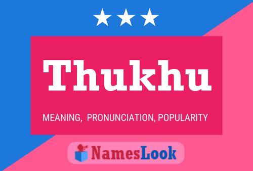 Póster del nombre Thukhu