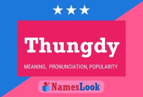 Póster del nombre Thungdy