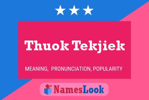 Póster del nombre Thuok Tekjiek