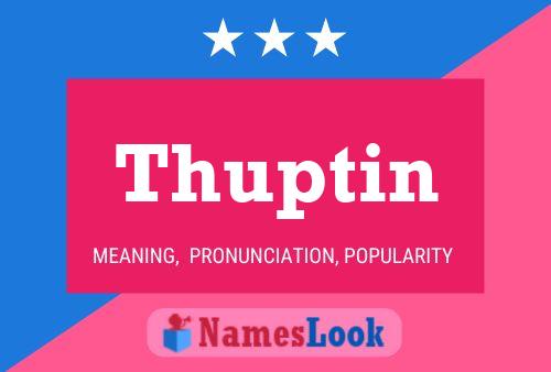 Póster del nombre Thuptin