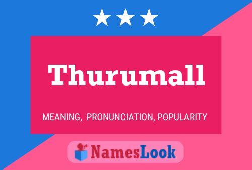 Póster del nombre Thurumall