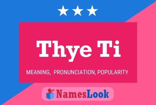 Póster del nombre Thye Ti