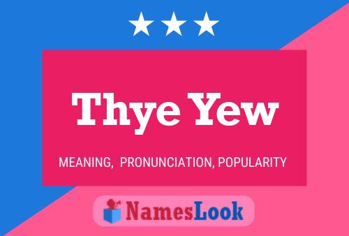 Póster del nombre Thye Yew