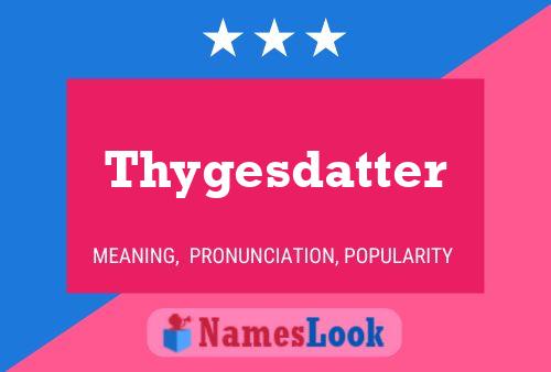 Póster del nombre Thygesdatter