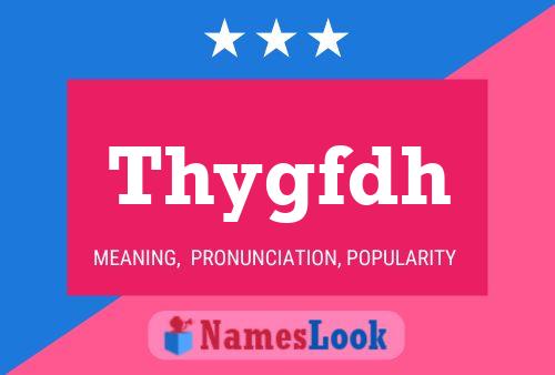 Póster del nombre Thygfdh