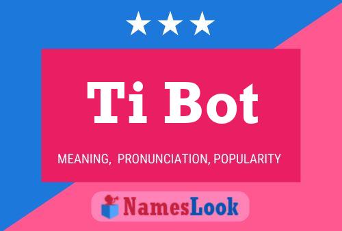 Póster del nombre Ti Bot