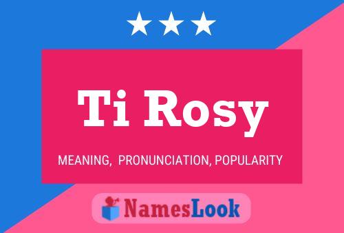 Póster del nombre Ti Rosy