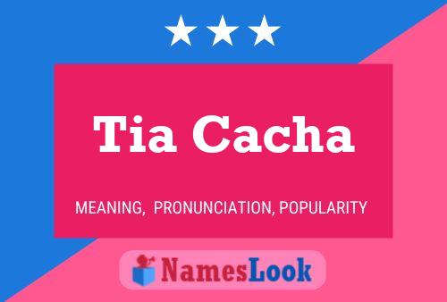 Póster del nombre Tia Cacha