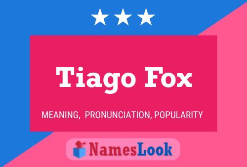 Póster del nombre Tiago Fox