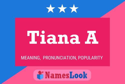 Póster del nombre Tiana A