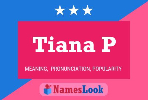 Póster del nombre Tiana P